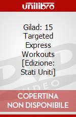 Gilad: 15 Targeted Express Workouts [Edizione: Stati Uniti] dvd