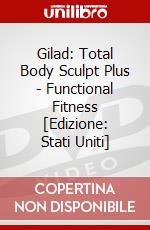 Gilad: Total Body Sculpt Plus - Functional Fitness [Edizione: Stati Uniti] dvd