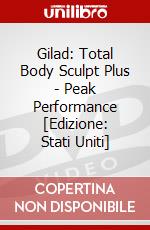 Gilad: Total Body Sculpt Plus - Peak Performance [Edizione: Stati Uniti] dvd