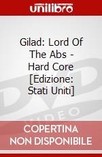 Gilad: Lord Of The Abs - Hard Core [Edizione: Stati Uniti] dvd