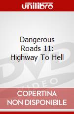 Dangerous Roads 11: Highway To Hell dvd