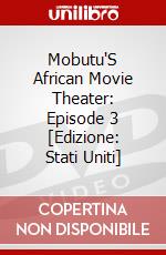 Mobutu'S African Movie Theater: Episode 3 [Edizione: Stati Uniti] dvd
