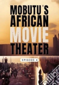 Mobutu'S African Movie Theater: Episode 4 [Edizione: Stati Uniti] dvd