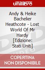 Andy & Heike Bachelier Heathcote - Lost World Of Mr Hardy [Edizione: Stati Uniti] dvd