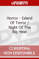 Horror - Island Of Terror / Night Of The Big Heat dvd