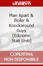 Man Apart & Boiler & Knockaround Guys [Edizione: Stati Uniti] dvd