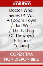 Doctor Who: Series 01 Vol. 4 (Boom Town / Bad Wolf / The Parting Of Theways) [Edizione: Canada] dvd