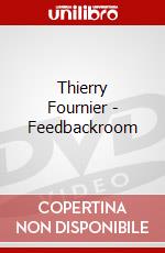 Thierry Fournier - Feedbackroom dvd