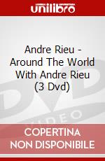 Andre Rieu - Around The World With Andre Rieu (3 Dvd) dvd