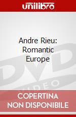 Andre Rieu: Romantic Europe dvd