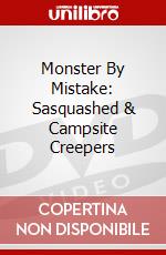 Monster By Mistake: Sasquashed & Campsite Creepers dvd
