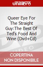 Queer Eye For The Straight Guy:The Best Of Ted's Food And Wine (Dvd+Cd) dvd