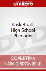 Basketball: High School Phenoms dvd