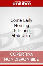 Come Early Morning [Edizione: Stati Uniti] dvd