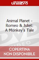 Animal Planet - Romeo & Juliet: A Monkey's Tale dvd