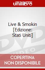 Live & Smokin [Edizione: Stati Uniti] dvd
