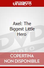 Axel: The Biggest Little Hero dvd