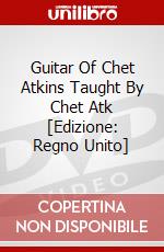 Guitar Of Chet Atkins Taught By Chet Atk [Edizione: Regno Unito] dvd