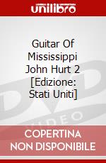 Guitar Of Mississippi John Hurt 2 [Edizione: Stati Uniti] dvd
