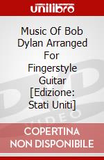 Music Of Bob Dylan Arranged For Fingerstyle Guitar [Edizione: Stati Uniti] dvd