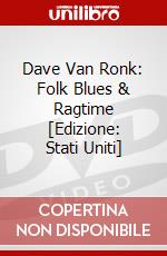 Dave Van Ronk: Folk Blues & Ragtime [Edizione: Stati Uniti] dvd