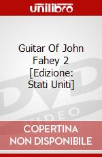 Guitar Of John Fahey 2 [Edizione: Stati Uniti] dvd