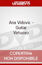 Ana Vidovic - Guitar Virtuoso dvd