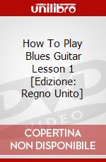 How To Play Blues Guitar Lesson 1 [Edizione: Regno Unito] dvd