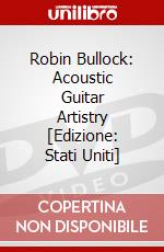 Robin Bullock: Acoustic Guitar Artistry [Edizione: Stati Uniti] dvd