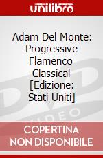 Adam Del Monte: Progressive Flamenco Classical [Edizione: Stati Uniti] dvd