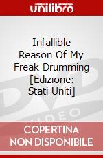 Infallible Reason Of My Freak Drumming [Edizione: Stati Uniti] dvd