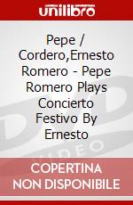 Pepe / Cordero,Ernesto Romero - Pepe Romero Plays Concierto Festivo By Ernesto dvd