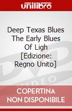 Deep Texas Blues The Early Blues Of Ligh [Edizione: Regno Unito] dvd