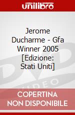 Jerome Ducharme - Gfa Winner 2005 [Edizione: Stati Uniti] dvd