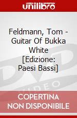 Feldmann, Tom - Guitar Of Bukka White [Edizione: Paesi Bassi] dvd