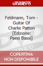 Feldmann, Tom - Guitar Of Charlie Patton [Edizione: Paesi Bassi] dvd