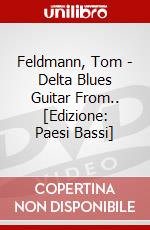 Feldmann, Tom - Delta Blues Guitar From.. [Edizione: Paesi Bassi] dvd