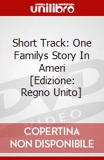 Short Track: One Familys Story In Ameri [Edizione: Regno Unito] dvd