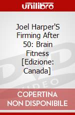 Joel Harper'S Firming After 50: Brain Fitness [Edizione: Canada] dvd
