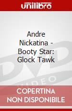 Andre Nickatina - Booty Star: Glock Tawk dvd