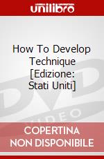How To Develop Technique [Edizione: Stati Uniti] dvd