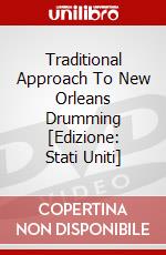 Traditional Approach To New Orleans Drumming [Edizione: Stati Uniti] dvd