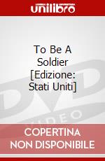 To Be A Soldier [Edizione: Stati Uniti] dvd