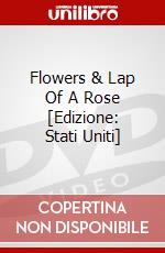 Flowers & Lap Of A Rose [Edizione: Stati Uniti] dvd