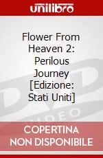 Flower From Heaven 2: Perilous Journey [Edizione: Stati Uniti] dvd