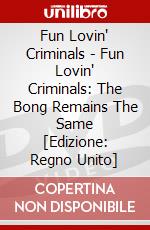 Fun Lovin' Criminals - Fun Lovin' Criminals: The Bong Remains The Same [Edizione: Regno Unito] dvd