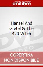 Hansel And Gretel & The 420 Witch dvd