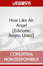 How Like An Angel [Edizione: Regno Unito] dvd