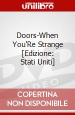 Doors-When You'Re Strange [Edizione: Stati Uniti] dvd