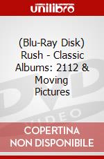 (Blu-Ray Disk) Rush - Classic Albums: 2112 & Moving Pictures brd